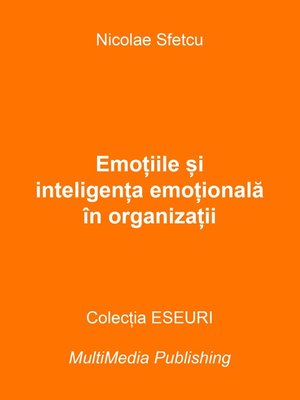 cover image of Emoțiile și inteligența emoțională în organizații